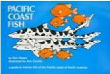 PACIFIC COAST FISH: a guide to marine fish of the Pacific Coast of North America. 